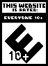 An
                        ESRB-style rating sticker. This website is rated E10+. This website
                        features: